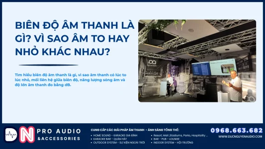 Biên Độ Âm Thanh Là Gì Vì Sao Âm To Hay Nhỏ Khác Nhau